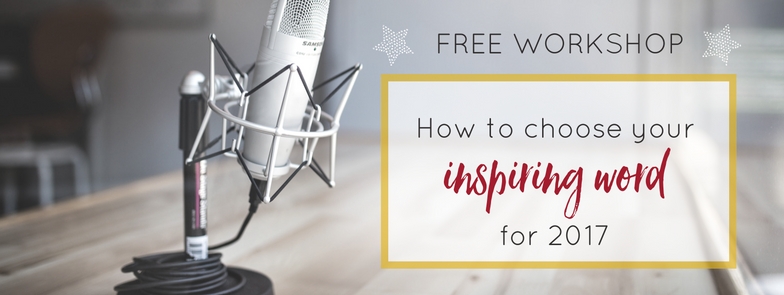 Free workshop - pick your inspiring word for 2017